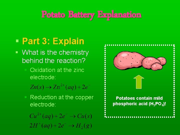 Potato Battery Explanation § Part 3: Explain § What is the chemistry behind the Potato Battery Explanation § Part 3: Explain § What is the chemistry behind the