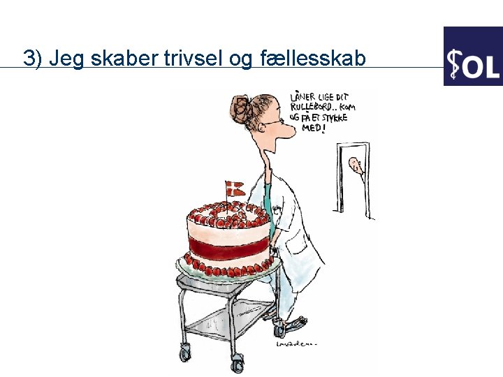 3) Jeg skaber trivsel og fællesskab 