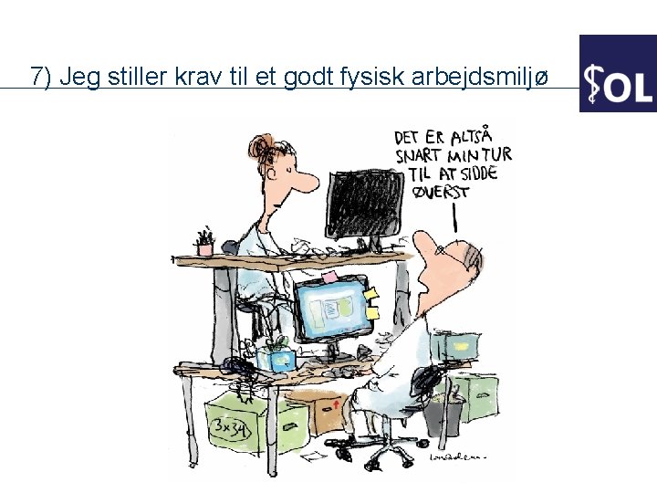 7) Jeg stiller krav til et godt fysisk arbejdsmiljø 