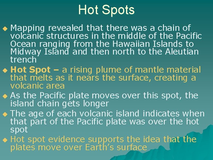 Hot Spots Mapping revealed that there was a chain of volcanic structures in the