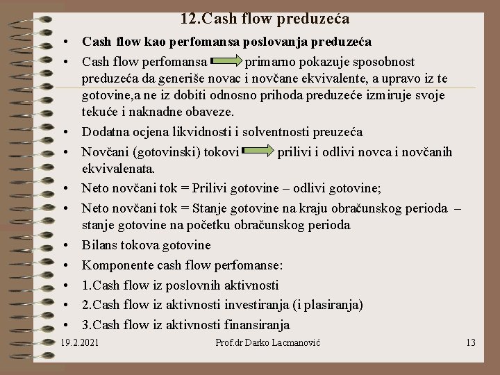 12. Cash flow preduzeća • Cash flow kao perfomansa poslovanja preduzeća • Cash flow