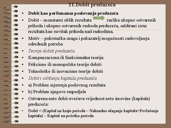 11. Dobit preduzeća • Dobit kao perfomansa poslovanja preduzeća • Dobit – monetarni oblik