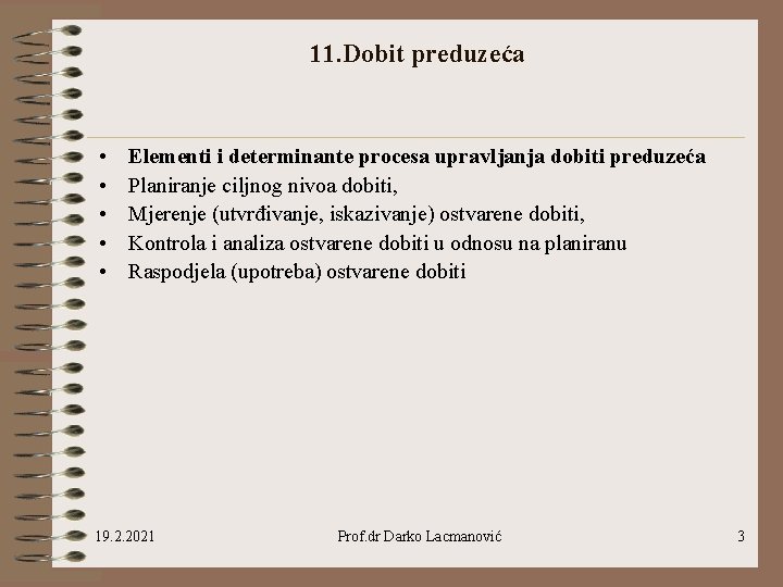 11. Dobit preduzeća • • • Elementi i determinante procesa upravljanja dobiti preduzeća Planiranje