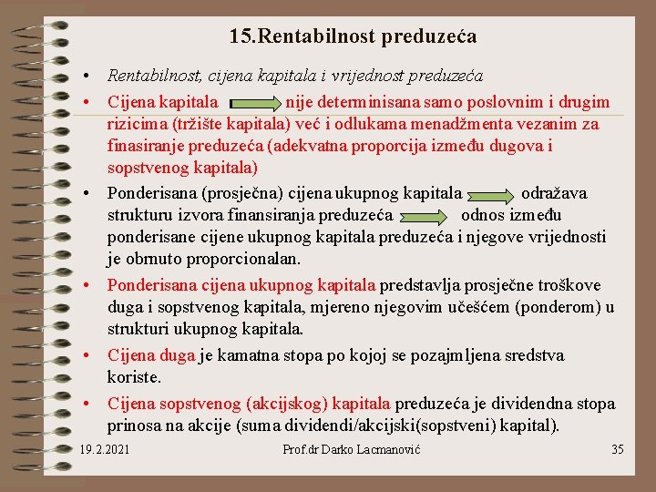 15. Rentabilnost preduzeća • Rentabilnost, cijena kapitala i vrijednost preduzeća • Cijena kapitala nije