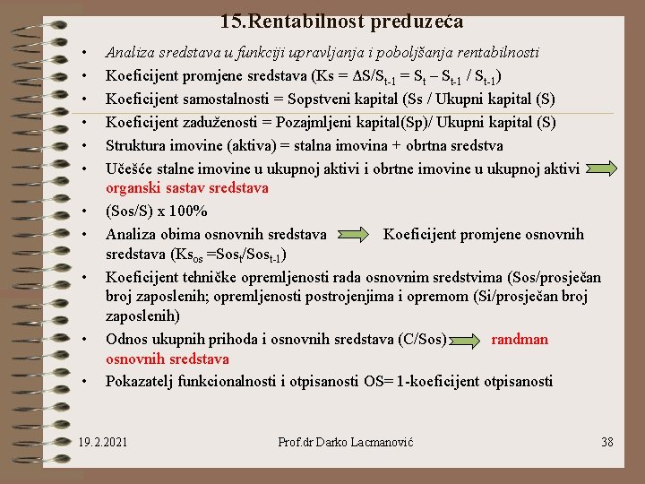 15. Rentabilnost preduzeća • • • Analiza sredstava u funkciji upravljanja i poboljšanja rentabilnosti