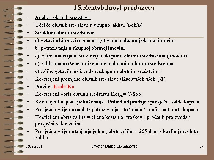 15. Rentabilnost preduzeća • • • • Analiza obrtnih sredstava Učešće obrtnih sredstava u