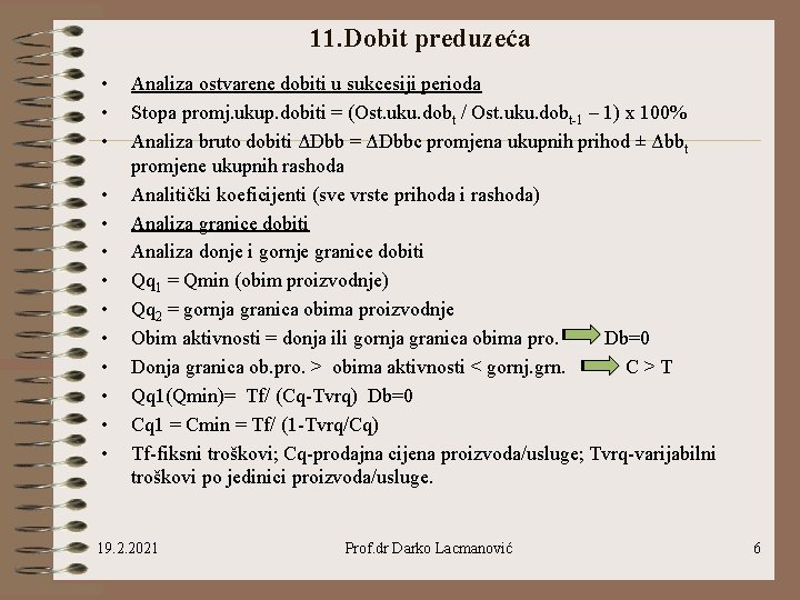 11. Dobit preduzeća • • • • Analiza ostvarene dobiti u sukcesiji perioda Stopa