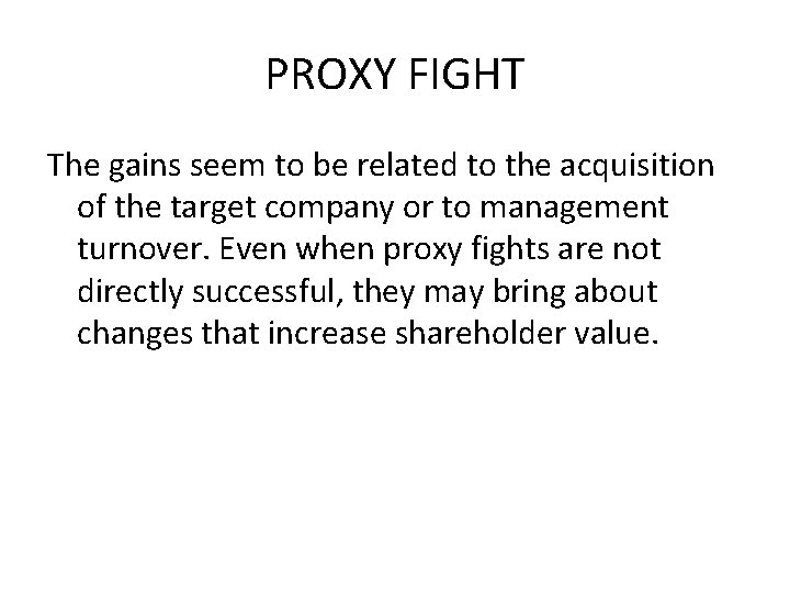 PROXY FIGHT The gains seem to be related to the acquisition of the target