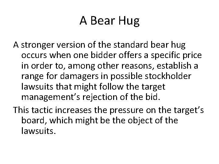 A Bear Hug A stronger version of the standard bear hug occurs when one