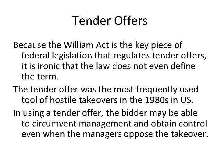 Tender Offers Because the William Act is the key piece of federal legislation that
