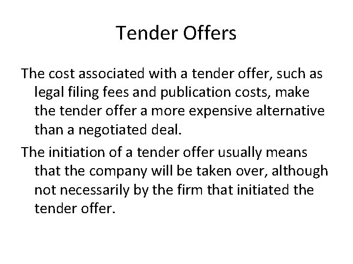 Tender Offers The cost associated with a tender offer, such as legal filing fees