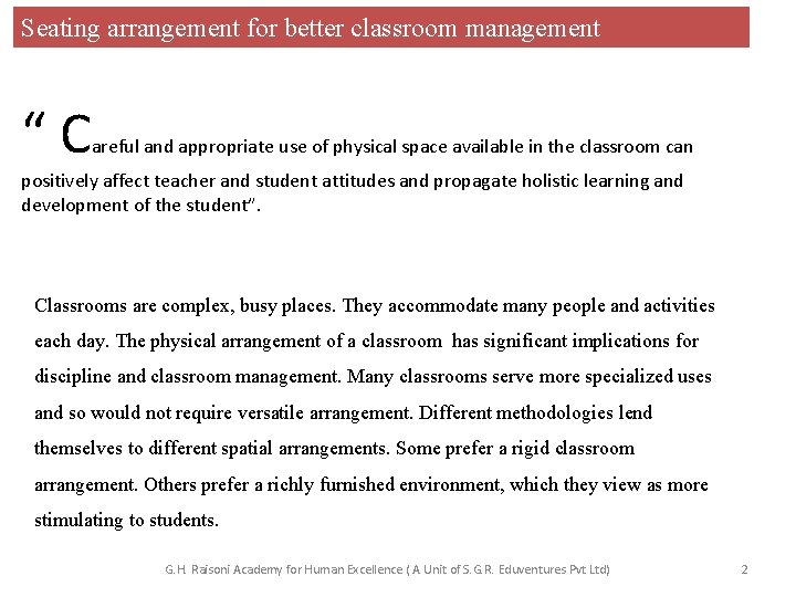 Seating arrangement for better classroom management “C areful and appropriate use of physical space