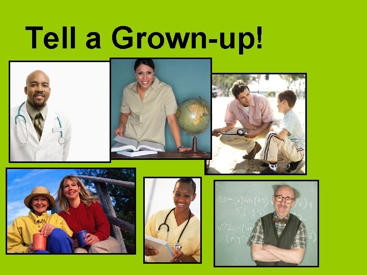 Tell a Grown-up! 