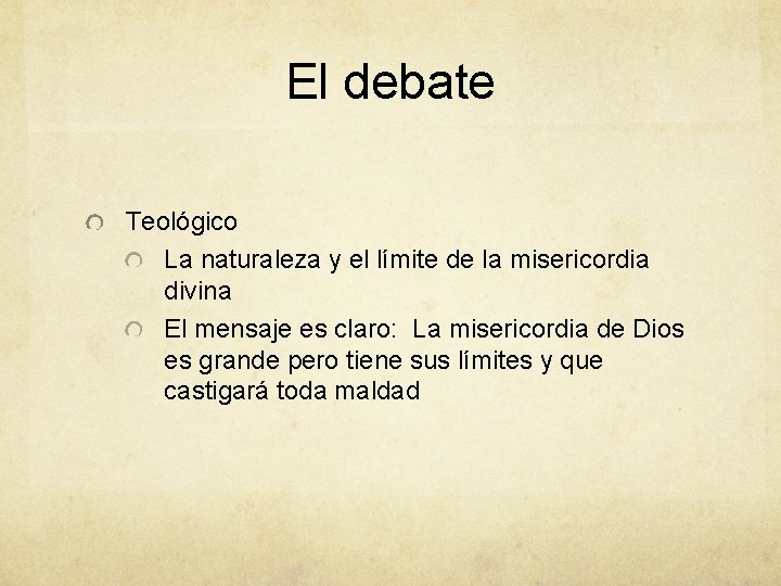 El debate Teológico La naturaleza y el límite de la misericordia divina El mensaje