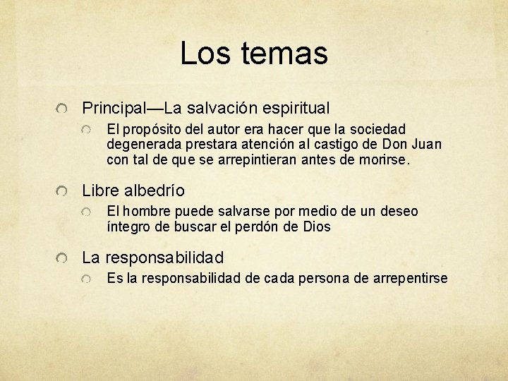 Los temas Principal—La salvación espiritual El propósito del autor era hacer que la sociedad