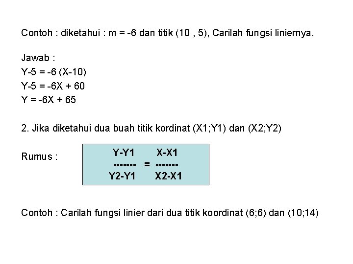 Contoh : diketahui : m = -6 dan titik (10 , 5), Carilah fungsi