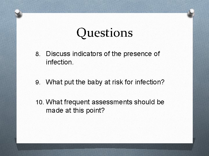 Questions 8. Discuss indicators of the presence of infection. 9. What put the baby