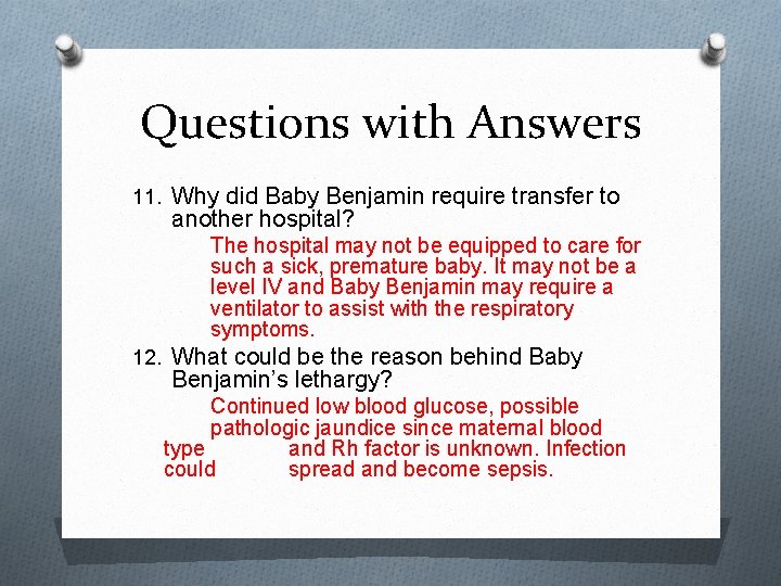 Questions with Answers 11. Why did Baby Benjamin require transfer to another hospital? The