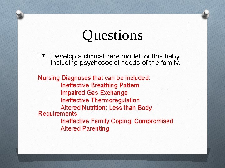 Questions 17. Develop a clinical care model for this baby including psychosocial needs of