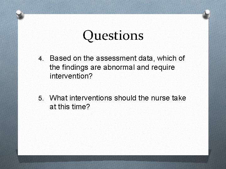 Questions 4. Based on the assessment data, which of the findings are abnormal and