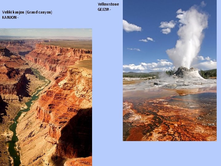 Veliki kanjon (Grand canyon) KANJON - Yellowstone GEJZIR - 