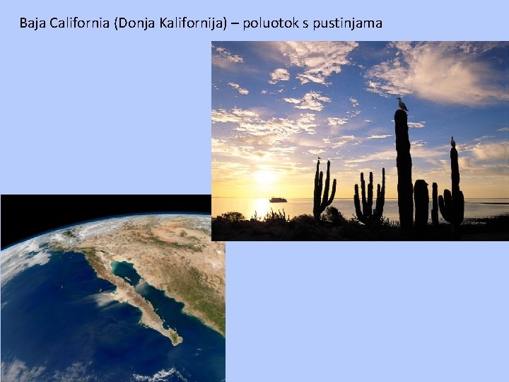Baja California (Donja Kalifornija) – poluotok s pustinjama 