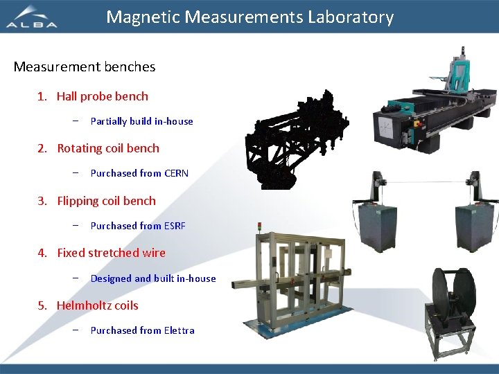 Magnetic Measurements Laboratory Measurement benches 1. Hall probe bench – Partially build in-house 2.