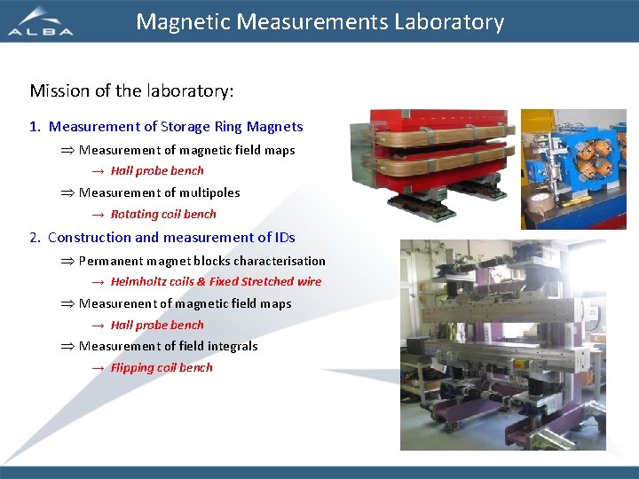 Magnetic Measurements Laboratory Mission of the laboratory: 1. Measurement of Storage Ring Magnets Þ