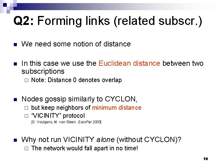 Q 2: Forming links (related subscr. ) n We need some notion of distance