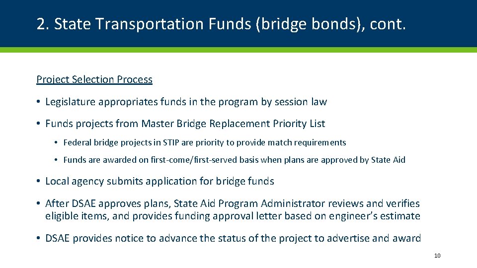2. State Transportation Funds (bridge bonds), cont. Project Selection Process • Legislature appropriates funds