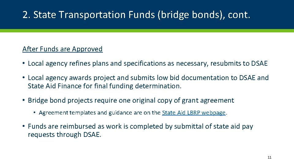 2. State Transportation Funds (bridge bonds), cont. After Funds are Approved • Local agency