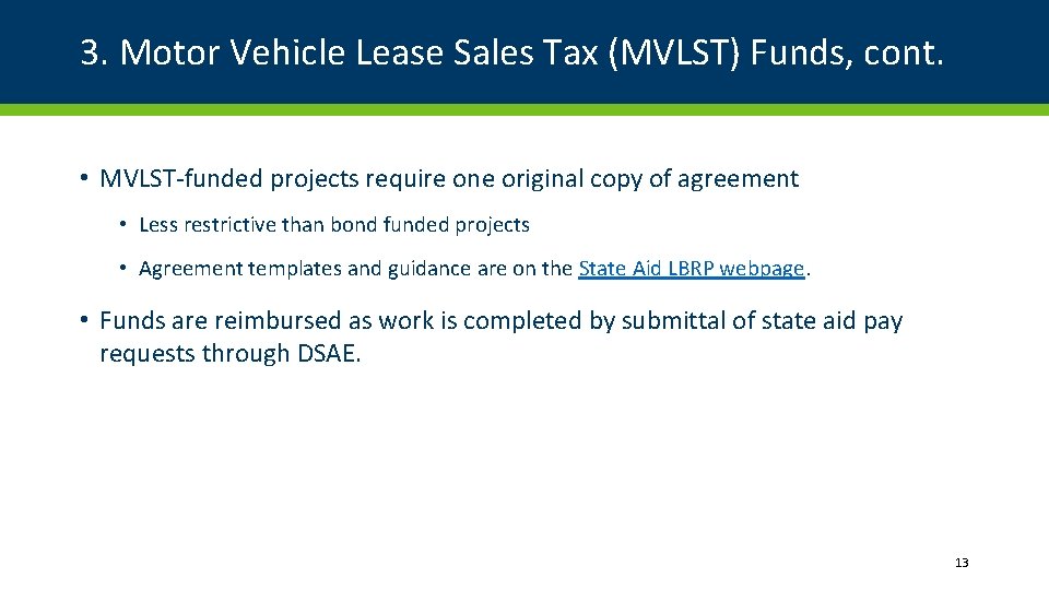 3. Motor Vehicle Lease Sales Tax (MVLST) Funds, cont. • MVLST-funded projects require one