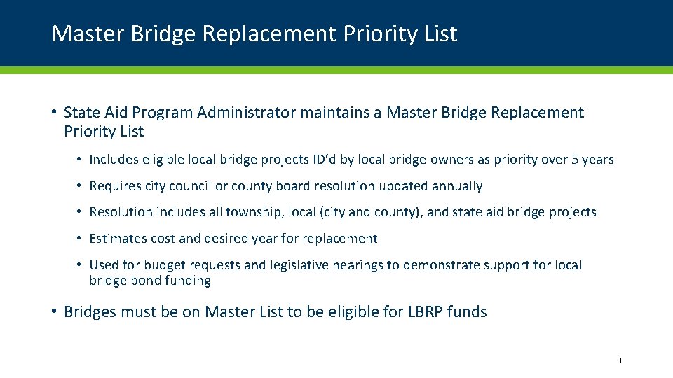 Master Bridge Replacement Priority List • State Aid Program Administrator maintains a Master Bridge