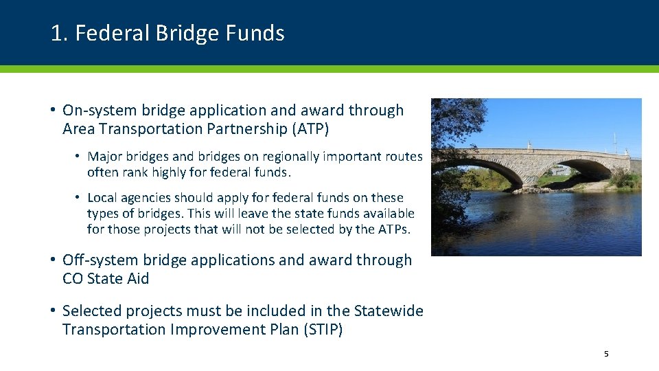 1. Federal Bridge Funds • On-system bridge application and award through Area Transportation Partnership