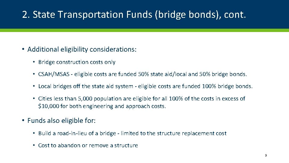 2. State Transportation Funds (bridge bonds), cont. • Additional eligibility considerations: • Bridge construction