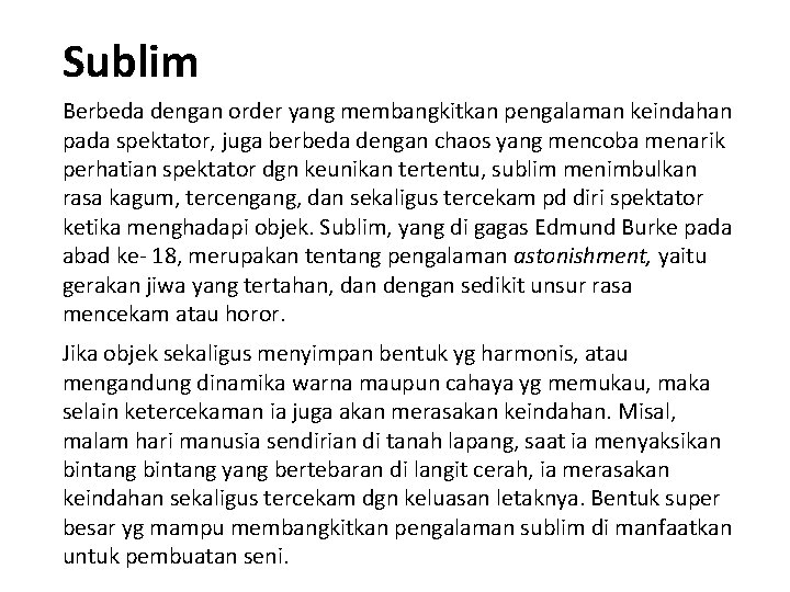 Sublim Berbeda dengan order yang membangkitkan pengalaman keindahan pada spektator, juga berbeda dengan chaos