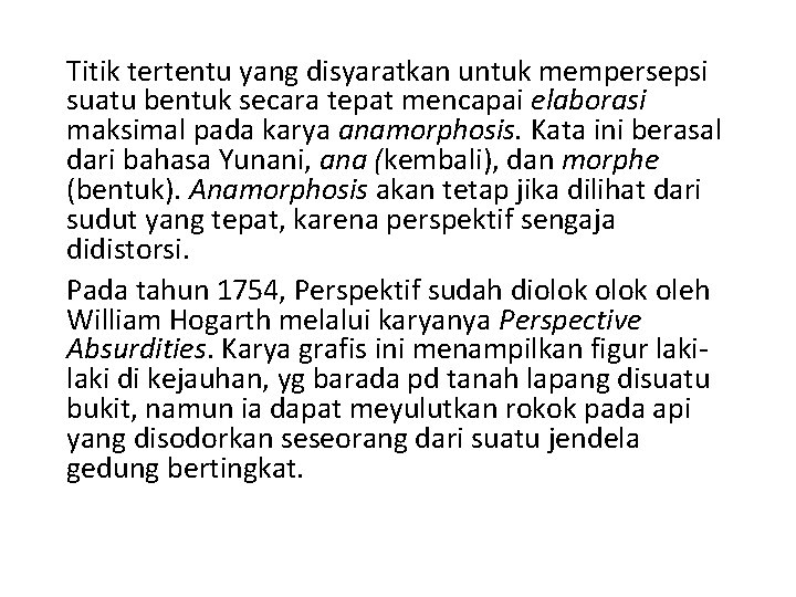 Titik tertentu yang disyaratkan untuk mempersepsi suatu bentuk secara tepat mencapai elaborasi maksimal pada