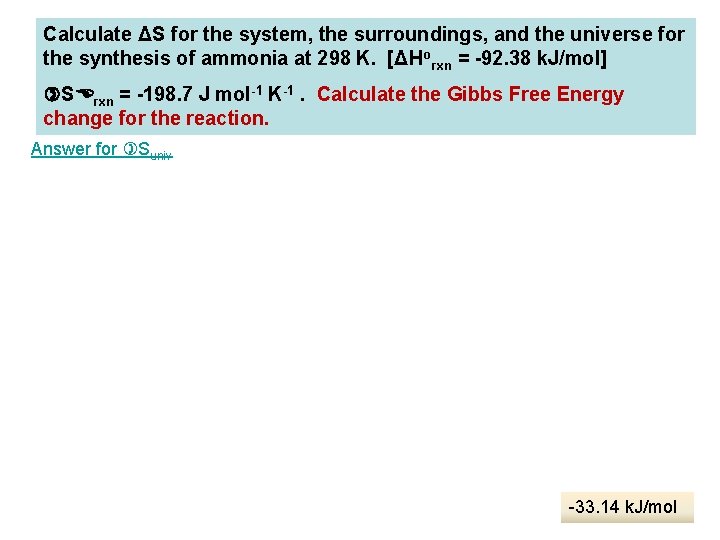 Calculate ΔS for the system, the surroundings, and the universe for the synthesis of