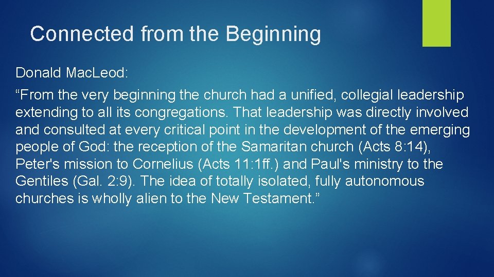 Connected from the Beginning Donald Mac. Leod: “From the very beginning the church had