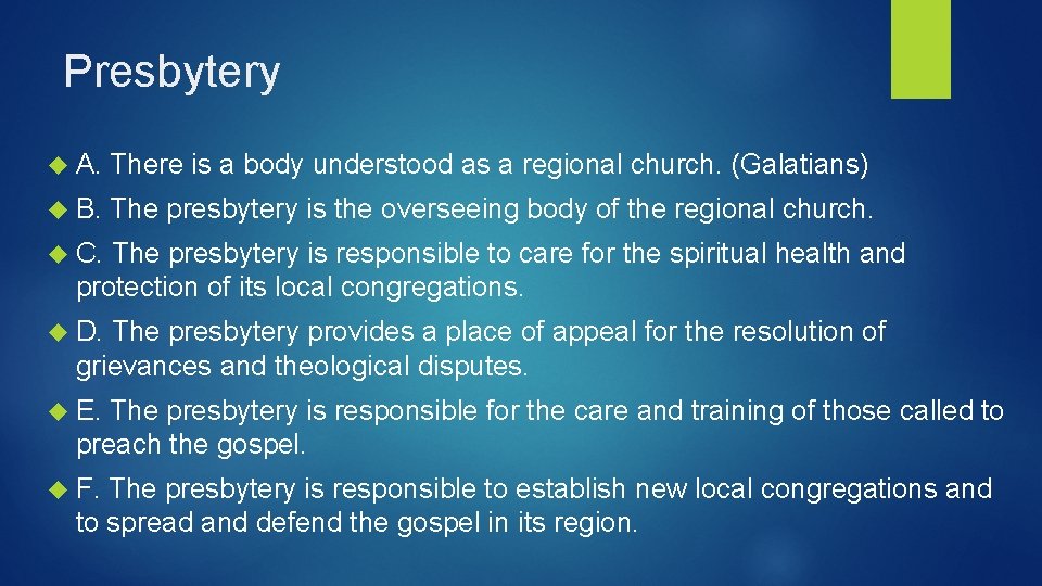 Presbytery A. There is a body understood as a regional church. (Galatians) B. The