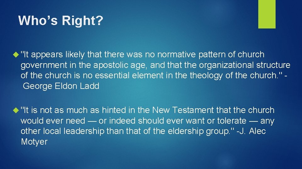 Who’s Right? "It appears likely that there was no normative pattern of church government