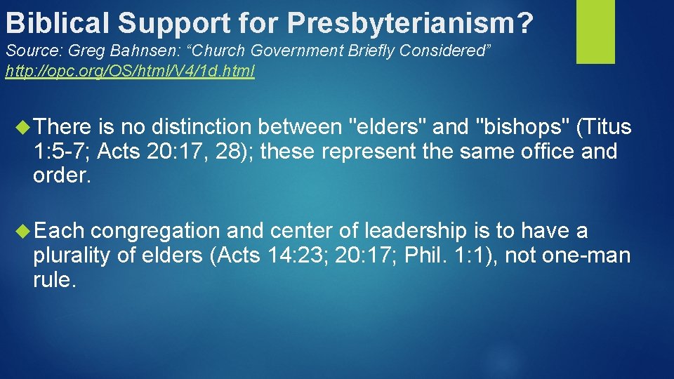 Biblical Support for Presbyterianism? Source: Greg Bahnsen: “Church Government Briefly Considered” http: //opc. org/OS/html/V