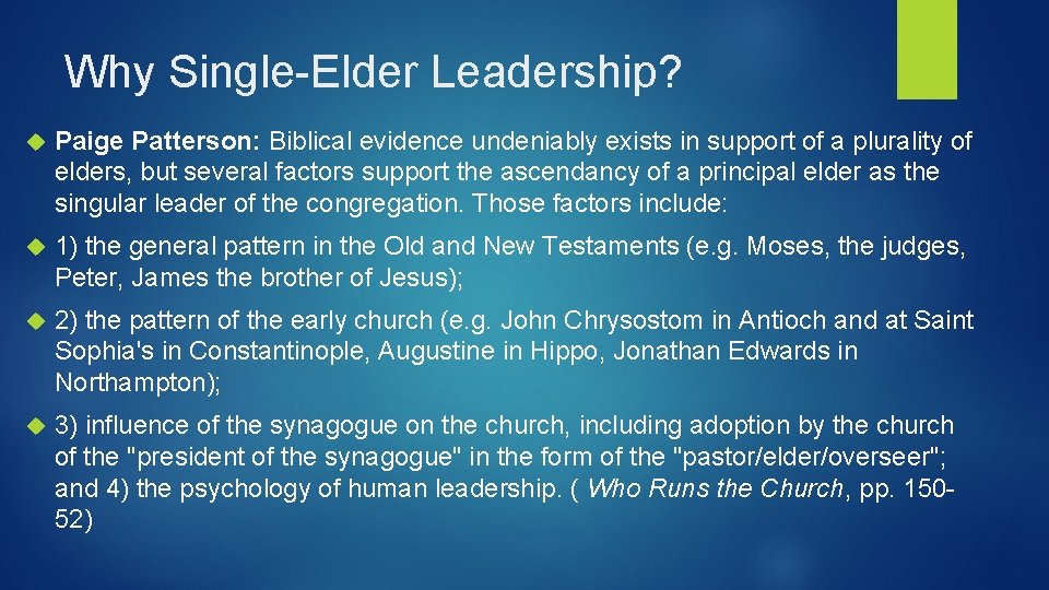 Why Single-Elder Leadership? Paige Patterson: Biblical evidence undeniably exists in support of a plurality