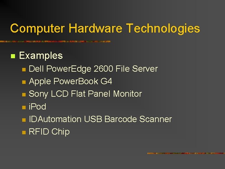 Computer Hardware Technologies n Examples n n n Dell Power. Edge 2600 File Server