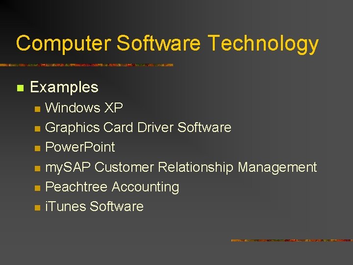 Computer Software Technology n Examples n n n Windows XP Graphics Card Driver Software