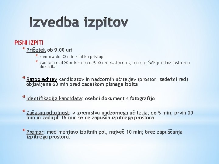 PISNI IZPITI * Pričetek ob 9. 00 uri * zamuda do 30 min –