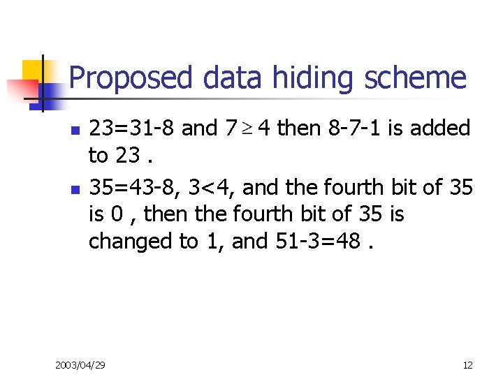 Proposed data hiding scheme n n 23=31 -8 and 7 4 then 8 -7