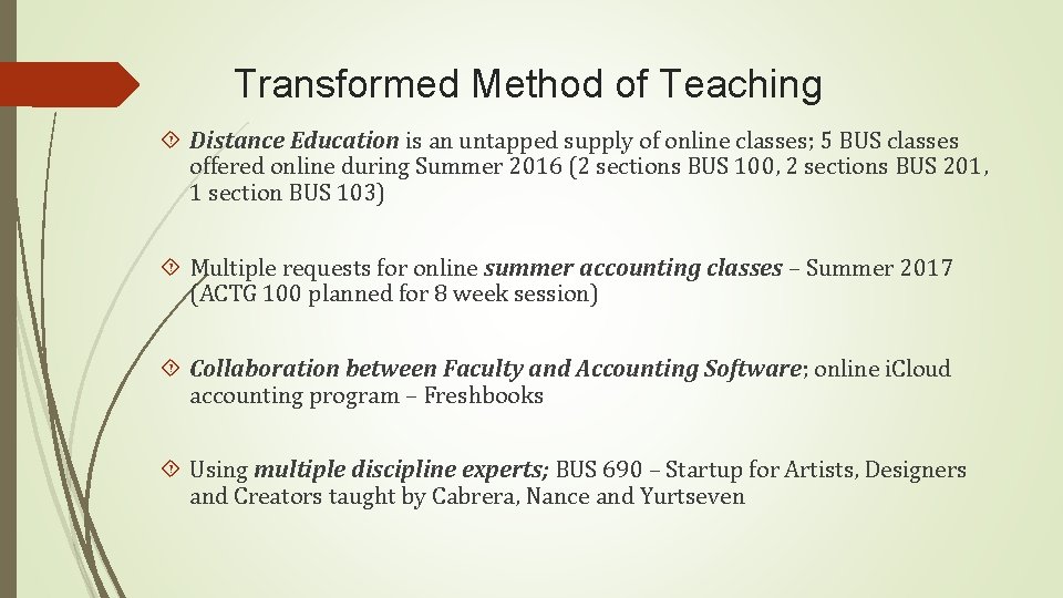 Transformed Method of Teaching Distance Education is an untapped supply of online classes; 5