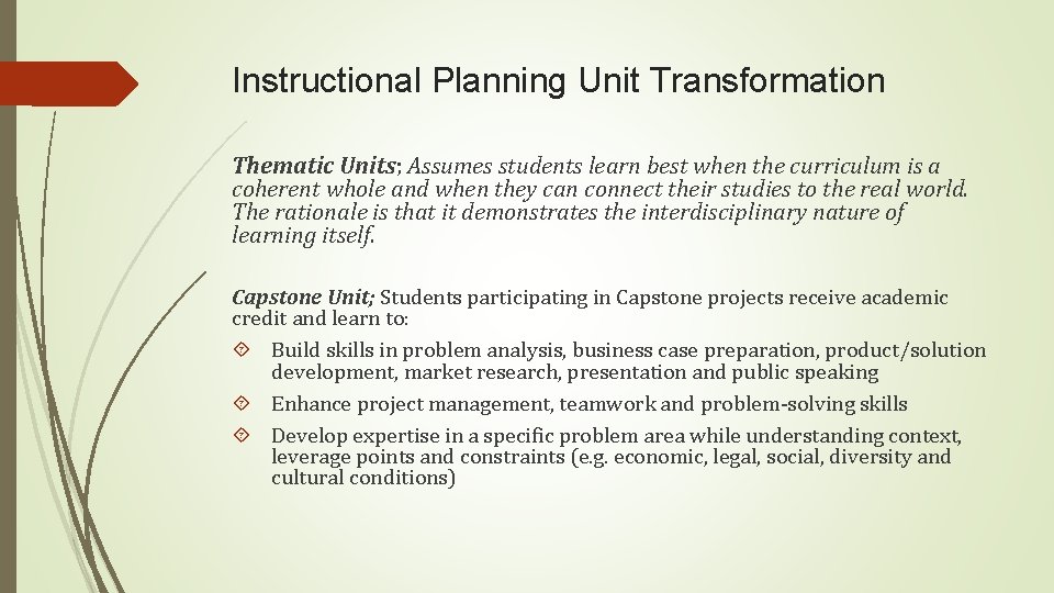 Instructional Planning Unit Transformation Thematic Units; Assumes students learn best when the curriculum is