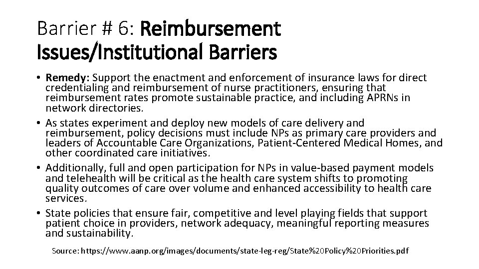 Barrier # 6: Reimbursement Issues/Institutional Barriers • Remedy: Support the enactment and enforcement of